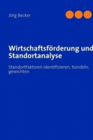 Książka Wirtschaftsförderung und Standortanalyse Jörg Becker