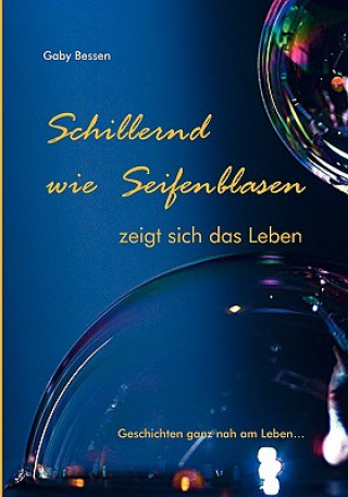 Könyv Schillernd Wie Seifenblasen Gaby Bessen