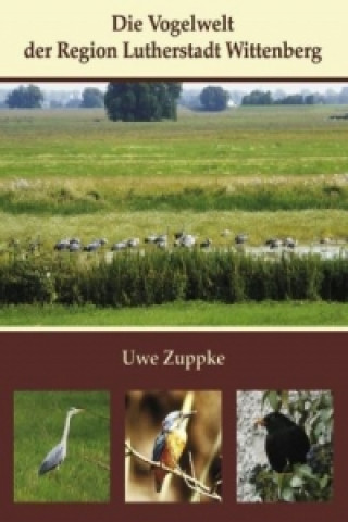 Carte Die Vogelwelt der Region Wittenberg Uwe Zuppke