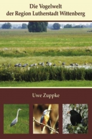 Książka Die Vogelwelt der Region Wittenberg Uwe Zuppke