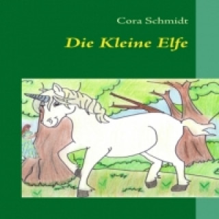 Книга Die Kleine Elfe Cora Schmidt