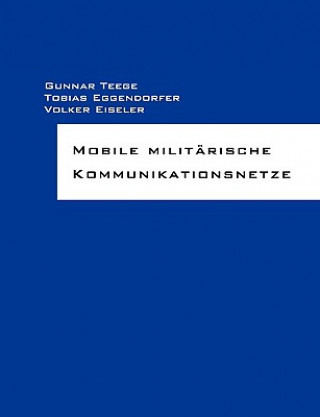 Könyv Mobile militarische Kommunikationsnetze Gunnar Teege