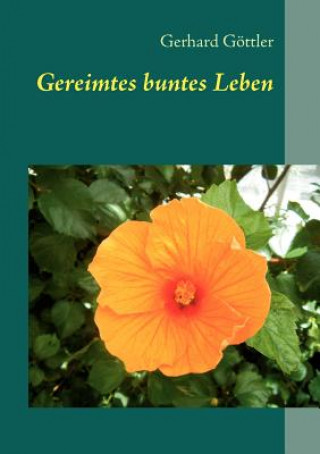 Könyv Gereimtes buntes Leben Gerhard Göttler