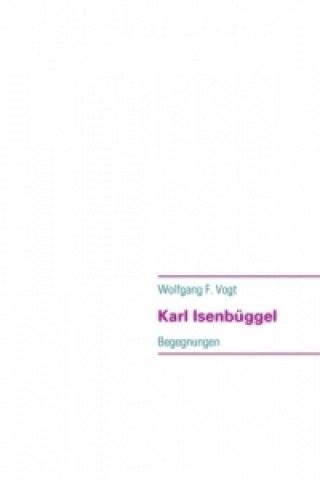 Livre Karl Isenbüggel Wolfgang F. Vogt