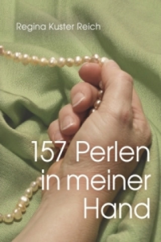 Buch 157 Perlen in meiner Hand Regina Kuster Reich