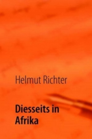Könyv Diesseits in Afrika Helmut Richter