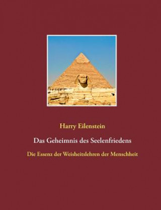 Könyv Geheimnis des Seelenfriedens Harry Eilenstein