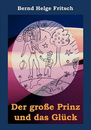 Könyv grosse Prinz und das Gluck Bernd Helge Fritsch