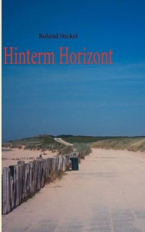 Book Hinterm Horizont Roland Stickel