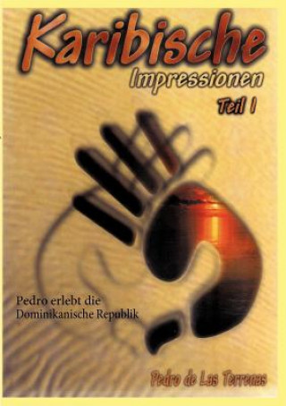Könyv Karibische Impressionen Teil I Pedro de Las Terrenas