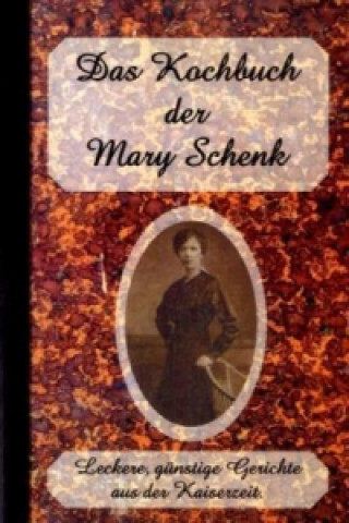 Книга Das Kochbuch der Mary Schenk Erwin Simon