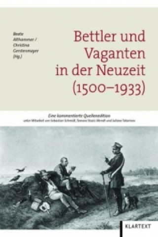 Książka Bettler und Vaganten in der Neuzeit (1500-1933) Beate Althammer