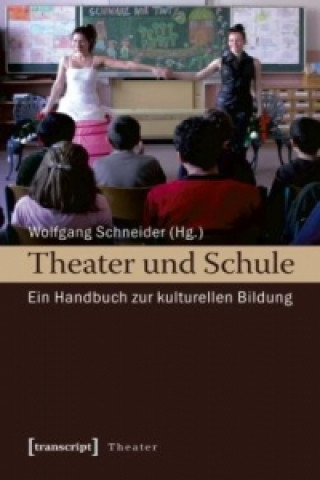 Kniha Theater und Schule Wolfgang Schneider