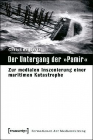 Kniha Der Untergang der "Pamir" Christina Bartz