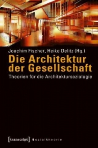 Book Die Architektur der Gesellschaft Joachim Fischer