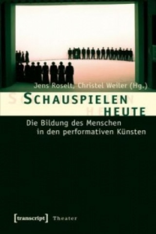 Book Schauspielen heute Jens Roselt