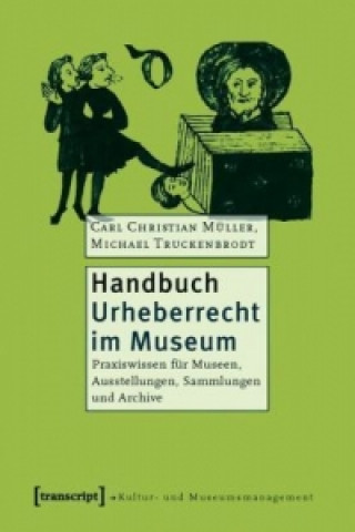 Knjiga Handbuch Urheberrecht im Museum Carl Chr. Müller