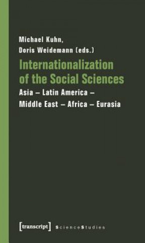 Kniha Internationalization of the Social Sciences - Asia-Latin America-Middle East-Africa-Eurasia Michael Kuhn