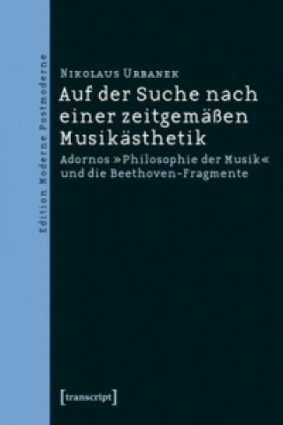 Kniha Auf der Suche nach einer zeitgemäßen Musikästhetik Nikolaus Urbanek