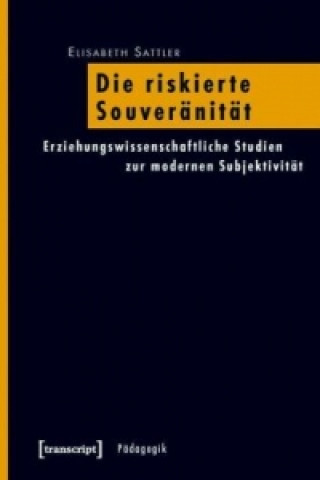 Kniha Die riskierte Souveränität Elisabeth Sattler