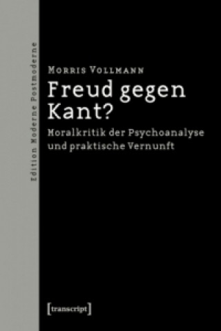 Książka Freud gegen Kant? Morris Vollmann