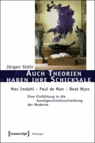 Kniha Auch Theorien haben ihre Schicksale Jürgen Stöhr