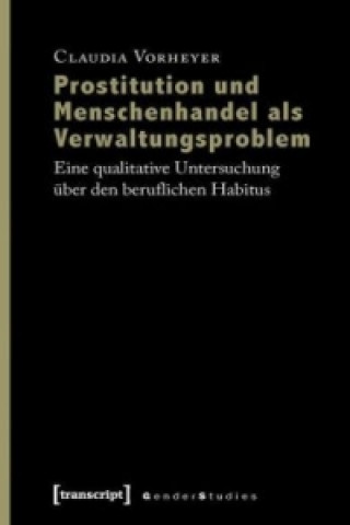 Książka Prostitution und Menschenhandel als Verwaltungsproblem Claudia Vorheyer