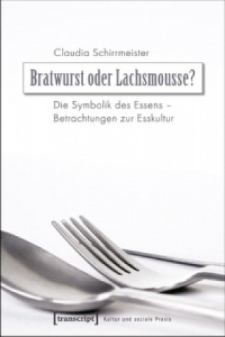 Книга Bratwurst oder Lachsmousse? Claudia Schirrmeister