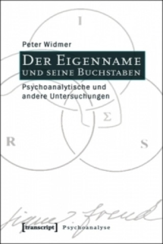 Carte Der Eigenname und seine Buchstaben Peter Widmer