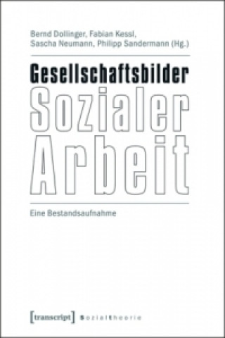 Buch Gesellschaftsbilder Sozialer Arbeit Bernd Dollinger