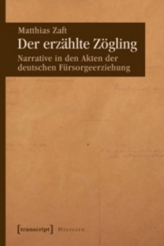 Kniha Der erzählte Zögling Matthias Zaft