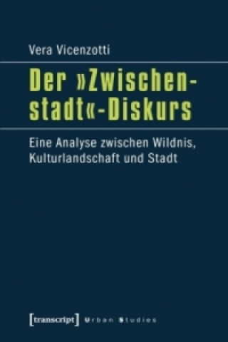 Kniha Der »Zwischenstadt«-Diskurs Vera Vicenzotti