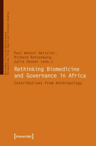 Carte Rethinking Biomedicine and Governance in Africa - Contributions from Anthropology Paul Wenzel Geissler