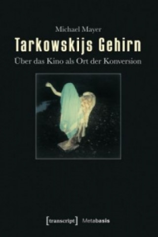 Carte Tarkowskijs Gehirn Michael Mayer