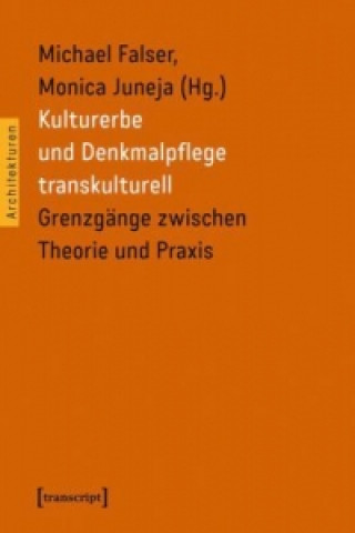 Carte Kulturerbe und Denkmalpflege transkulturell Michael S. Falser