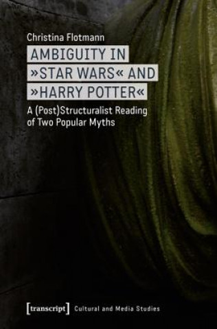 Kniha Ambiguity in Star Wars and Harry Potter Christina Flotmann