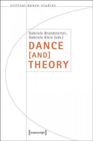 Kniha Dance [and] Theory Gabriele Brandstetter