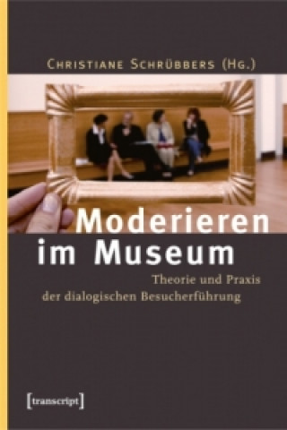 Könyv Moderieren im Museum Christiane Schrübbers
