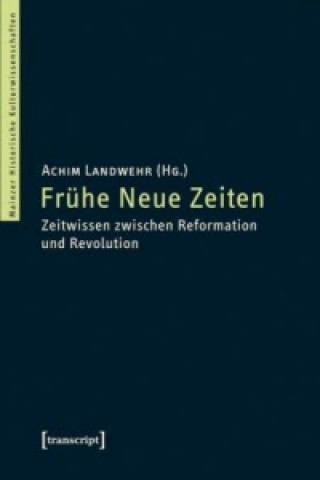 Kniha Frühe Neue Zeiten Achim Landwehr
