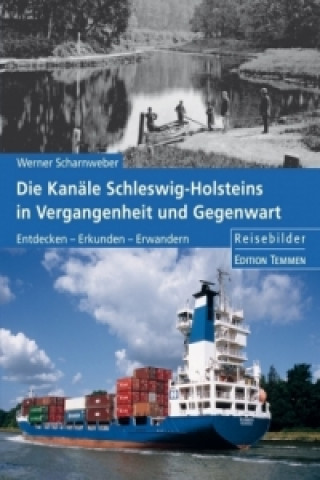 Carte Die Kanäle Schleswig-Holsteins in Vergangenheit und Gegenwart Werner Scharnweber