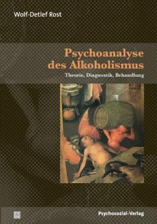 Carte Psychoanalyse des Alkoholismus Wolf-Detlef Rost