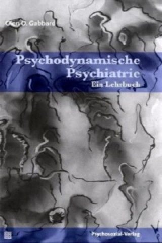 Könyv Psychodynamische Psychiatrie Glen O. Gabbard