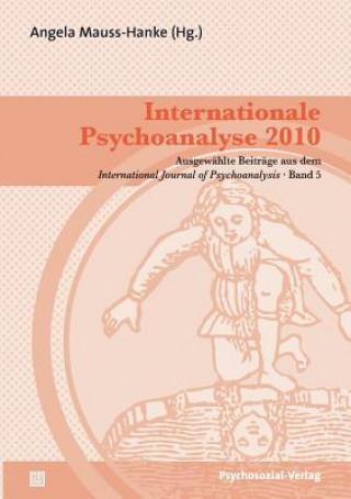 Könyv Internationale Psychoanalyse 2010 Angela Mauss-Hanke
