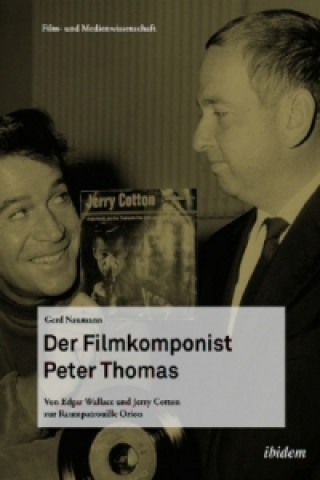 Knjiga Der Filmkomponist Peter Thomas, m. 1 Audio-CD Gerd Naumann