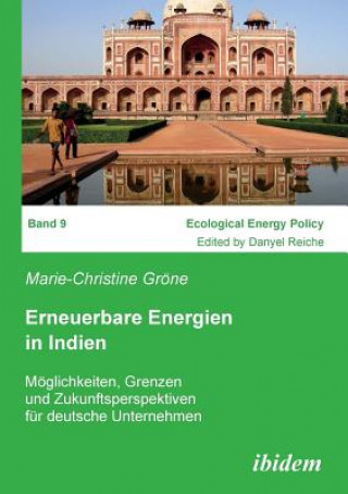 Livre Erneuerbare Energien in Indien. M glichkeiten, Grenzen und Zukunftsperspektiven f r deutsche Unternehmen Marie-Christine Gröne