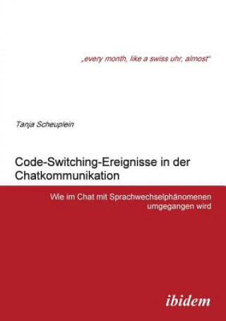Carte Code-Switching-Ereignisse in der Chatkommunikation. Wie im Chat mit Sprachwechselph nomenen umgegangen wird Tanja Scheuplein
