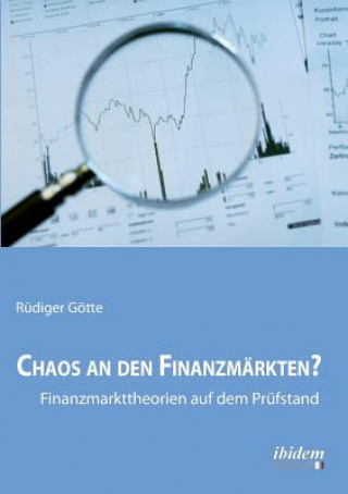 Knjiga Chaos an den Finanzmarkten? - Finanzmarkttheorien auf dem Prufstand. Rüdiger Götte