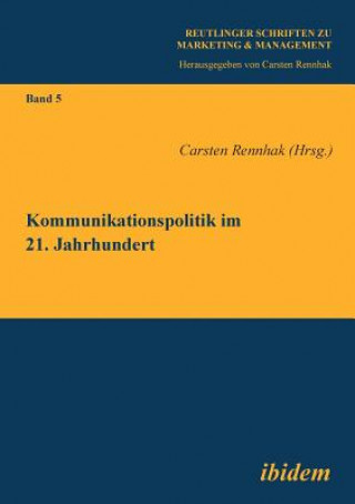 Carte Kommunikationspolitik im 21. Jahrhundert. Carsten Rennhak