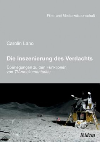 Könyv Inszenierung des Verdachts -  berlegungen zu den Funktionen von TV-mockumentaries. Carolin Lano