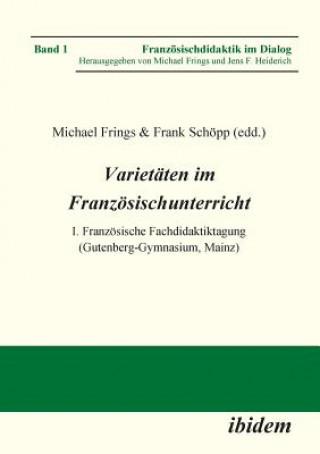 Knjiga Varietaten im Franzoesischunterricht. I. Franzoesische Fachdidaktiktagung (Gutenberg-Gymnasium, Mainz) Michael Frings